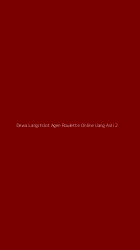 Tampilan Antarmuka Aplikasi Dewa Langitslot Agen Roulette Online Uang Asli - 2