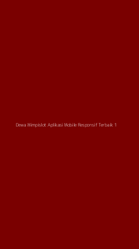 Tampilan Antarmuka Aplikasi Dewa Mimpislot Aplikasi Mobile Responsif Terbaik - 1