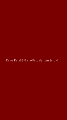 Tampilan Antarmuka Aplikasi Dewa Raja88 Game Petualangan Seru - 4