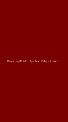 Tampilan Antarmuka Aplikasi Dewa Raja88slot Apk Mod Bebas Iklan - 3