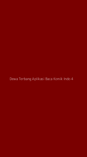Tampilan Antarmuka Aplikasi Dewa Terbang Aplikasi Baca Komik Indo - 4