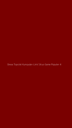 Tampilan Antarmuka Aplikasi Dewa Topslot Kumpulan Link Situs Game Populer - 4