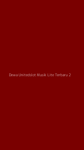 Tampilan Antarmuka Aplikasi Dewa Unitedslot Musik Lite Terbaru - 2
