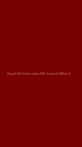 Tampilan Antarmuka Aplikasi Dewa1000 Keren Game Rpg Android Offline - 3