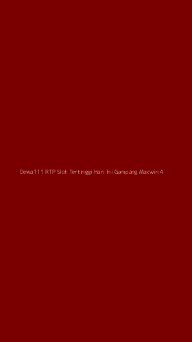 Tampilan Antarmuka Aplikasi Dewa111 Rtp Slot Tertinggi Hari Ini Gampang Maxwin - 4