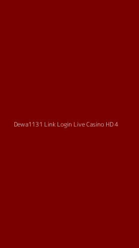 Tampilan Antarmuka Aplikasi Dewa1131 Link Login Live Casino Hd - 4