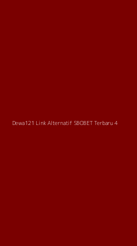 Tampilan Antarmuka Aplikasi Dewa121 Link Alternatif Sbobet Terbaru - 4