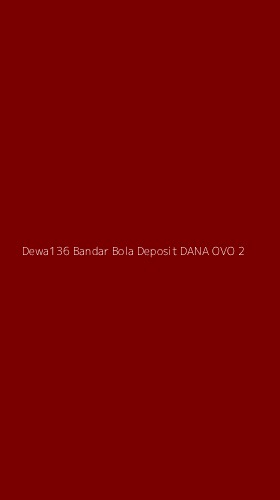 Tampilan Antarmuka Aplikasi Dewa136 Bandar Bola Deposit Dana Ovo - 2