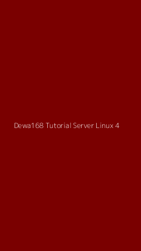 Tampilan Antarmuka Aplikasi Dewa168 Tutorial Server Linux - 4