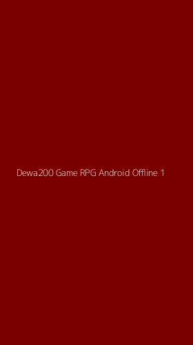 Tampilan Antarmuka Aplikasi Dewa200 Game Rpg Android Offline - 1