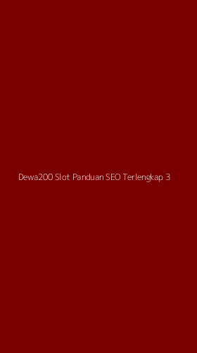 Tampilan Antarmuka Aplikasi Dewa200 Slot Panduan Seo Terlengkap - 3