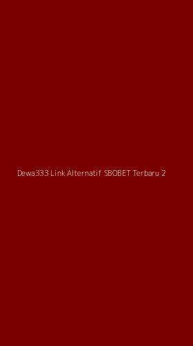 Tampilan Antarmuka Aplikasi Dewa333 Link Alternatif Sbobet Terbaru - 2