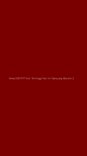 Tampilan Antarmuka Aplikasi Dewa338 Rtp Slot Tertinggi Hari Ini Gampang Maxwin - 2
