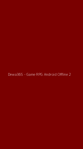 Tampilan Antarmuka Aplikasi Dewa365 - Game RPG Android Offline - 2