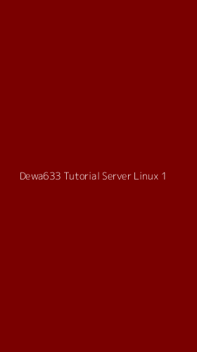 Tampilan Antarmuka Aplikasi Dewa633 Tutorial Server Linux - 1