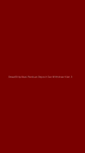 Tampilan Antarmuka Aplikasi Dewa69 Aplikasi Panduan Deposit Dan Withdraw Kilat - 3