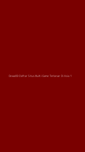 Tampilan Antarmuka Aplikasi Dewa69 Daftar Situs Multi Game Terbesar Di Asia - 1