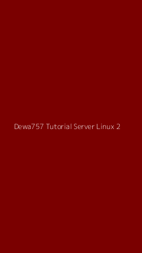 Tampilan Antarmuka Aplikasi Dewa757 Tutorial Server Linux - 2