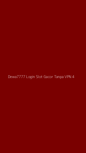 Tampilan Antarmuka Aplikasi Dewa7777 Login Slot Gacor Tanpa Vpn - 4