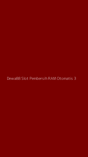Tampilan Antarmuka Aplikasi Dewa88 Slot Pembersih Ram Otomatis - 3