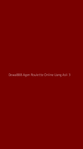 Tampilan Antarmuka Aplikasi Dewa888 Agen Roulette Online Uang Asli - 3