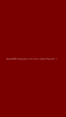 Tampilan Antarmuka Aplikasi Dewa888 Kumpulan Link Situs Game Populer - 1