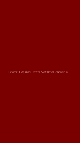 Tampilan Antarmuka Aplikasi Dewa911 Aplikasi Daftar Slot Resmi Android - 4