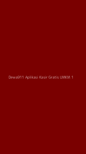 Tampilan Antarmuka Aplikasi Dewa911 Aplikasi Kasir Gratis Umkm - 1