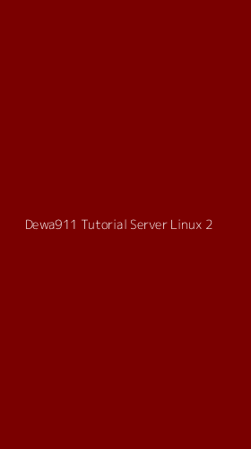 Tampilan Antarmuka Aplikasi Dewa911 Tutorial Server Linux - 2