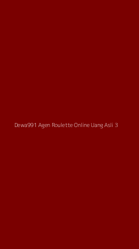 Tampilan Antarmuka Aplikasi Dewa991 Agen Roulette Online Uang Asli - 3