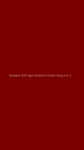 Tampilan Antarmuka Aplikasi Dewabet 404 Agen Roulette Online Uang Asli - 2
