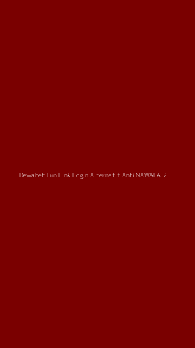 Tampilan Antarmuka Aplikasi Dewabet Fun Link Login Alternatif Anti Nawala - 2