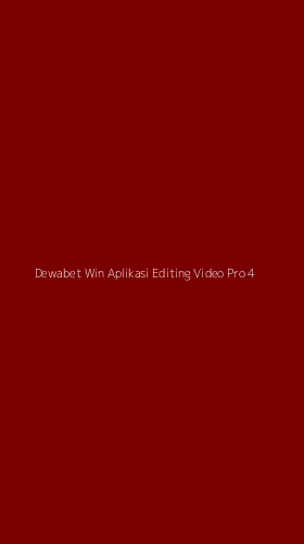 Tampilan Antarmuka Aplikasi Dewabet Win Aplikasi Editing Video Pro - 4