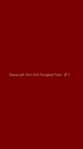 Tampilan Antarmuka Aplikasi Dewacash Slot Anti Rungkad Pasti Jp - 1
