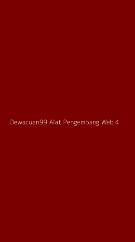 Tampilan Antarmuka Aplikasi Dewacuan99 Alat Pengembang Web - 4