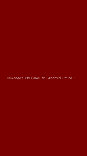 Tampilan Antarmuka Aplikasi Dewadewa888 Game Rpg Android Offline - 2