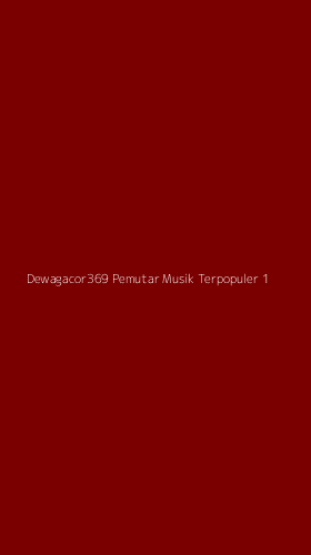 Tampilan Antarmuka Aplikasi Dewagacor369 Pemutar Musik Terpopuler - 1