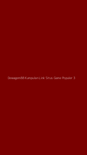 Tampilan Antarmuka Aplikasi Dewagem88 Kumpulan Link Situs Game Populer - 3