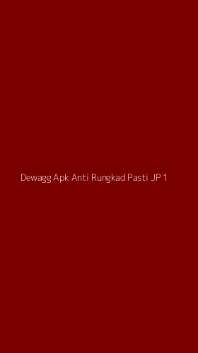 Tampilan Antarmuka Aplikasi Dewagg Apk Anti Rungkad Pasti Jp - 1