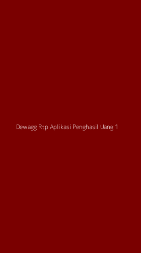 Tampilan Antarmuka Aplikasi Dewagg Rtp Aplikasi Penghasil Uang - 1