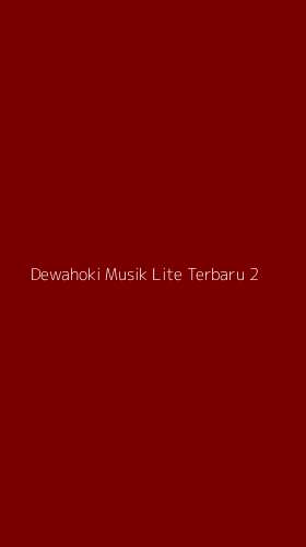 Tampilan Antarmuka Aplikasi Dewahoki Musik Lite Terbaru - 2