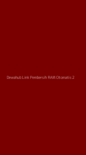 Tampilan Antarmuka Aplikasi Dewahub Link Pembersih Ram Otomatis - 2