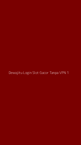 Tampilan Antarmuka Aplikasi Dewajitu Login Slot Gacor Tanpa Vpn - 1