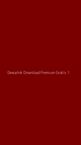 Tampilan Antarmuka Aplikasi Dewalink Download Premium Gratis - 1