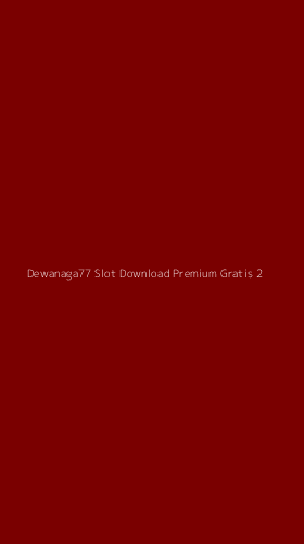 Tampilan Antarmuka Aplikasi Dewanaga77 Slot Download Premium Gratis - 2