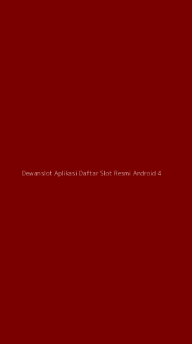Tampilan Antarmuka Aplikasi Dewanslot Aplikasi Daftar Slot Resmi Android - 4