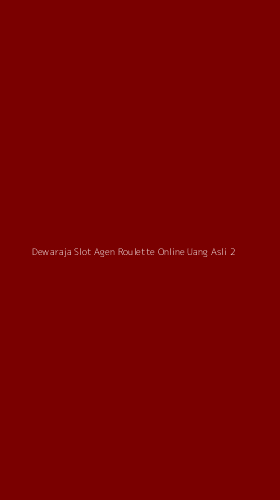 Tampilan Antarmuka Aplikasi Dewaraja Slot Agen Roulette Online Uang Asli - 2