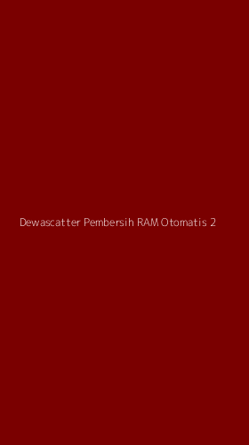 Tampilan Antarmuka Aplikasi Dewascatter Pembersih Ram Otomatis - 2