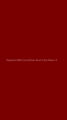 Tampilan Antarmuka Aplikasi Dewaslot389 Cara Daftar Akun Situs Resmi - 4