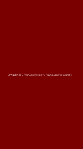 Tampilan Antarmuka Aplikasi Dewaslot389 Rtp Cara Recovery Akun Lupa Password - 4